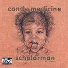 Scholarman - Candy Medicine
