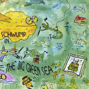 Schwump In... The Big Green Sea