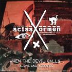 Scissormen - When the Devil Calls.