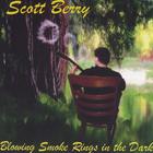 Scott Berry - Blowing Smoke Rings In The Dark