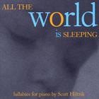 Scott Hiltzik - All The World Is Sleeping