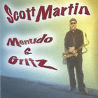 Scott Martin - Menudo & Gritz