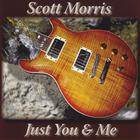 Scott Morris - Just You and Me