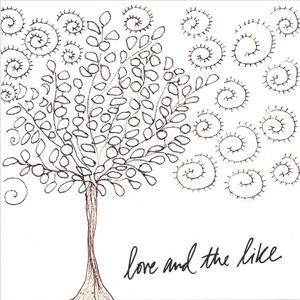 Love and the Like