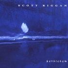Scott Riggan - Bethlehem