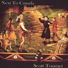 Scott Tournet - Next to Canada