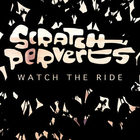 Scratch Perverts - Watch The Ride