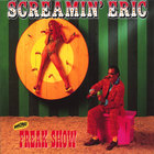 Screamin' Eric - Freak Show