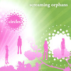 Screaming Orphans - Circles