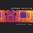 Scribe Machine - isolation loop