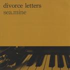 sea.mine - Divorce Letters