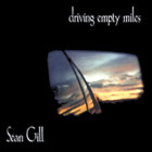 Sean Gill - Driving Empty Miles