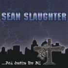 Sean Slaughter - ...And Justice for All