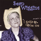 Sean Wiggins - I Gotta Be Me