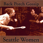Seattle Women - Backporch Gossip