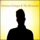Sebastien Grainger - Sebastien Grainger And The Mountains