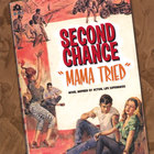 second chance - Mama Tried