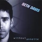Seth Davis - Without Annette