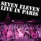 Seven Eleven - Live in Paris