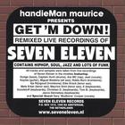 Seven Eleven - Get 'm down!