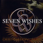 Seven Wishes - Destionation: Alive