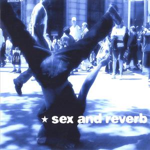 Sex And Reverb