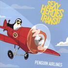 Sexy Heroes In Transit - Penguin Airlines