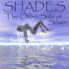 Shades - The Other Side of Seven
