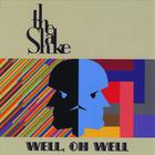 Shake - Well, Oh Well