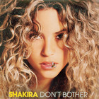 Shakira - Don't Bother (CDS)