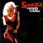 Shakira - En Vivo O En Privado