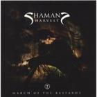 Shaman's Harvest - March Of The Bastards