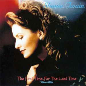 The First Time... For The Last Time (Deluxe Edition) CD1