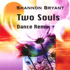 Shannon Bryant - Two Souls - Dance Remix