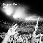 Shapeshifter - Shapeshifter Live