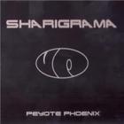 Sharigrama - Peyote Phoenix