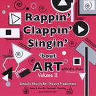 Rappin' Clappin' Singin' 'bout Art Volume II