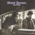 Shed Seven - Let It Ride