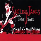 Shelby James and the Crying Shames - Cadillac Valentine