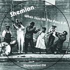 Shemian - When Jazz Hit The Fans