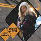 Sherry Austin - Drive On Back