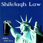 Shilelagh Law - ...Half the Bottle Down