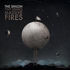 Shiloh - Tiny Sparks, Massive Fires