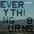 Shirock - Everything Burns