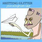 Shitting Glitter - Free Alongside Ship