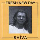 Shiva - Fresh New Day