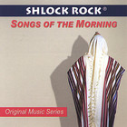 Shlock Rock - Songs of the Morning/Shirei Boker