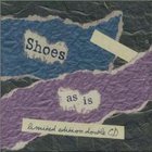 Shoes - As Is [Disc 1]