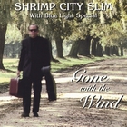 Shrimp City Slim - Gone With the Wind