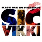 Sic Vikki - Kiss Me In French